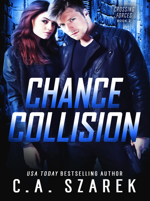 Title details for Chance Collision by C.A. Szarek - Available
